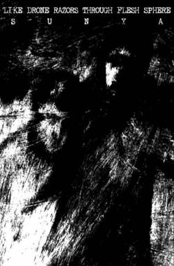 Like Drone Razors Through Flesh Sphere : Sunya